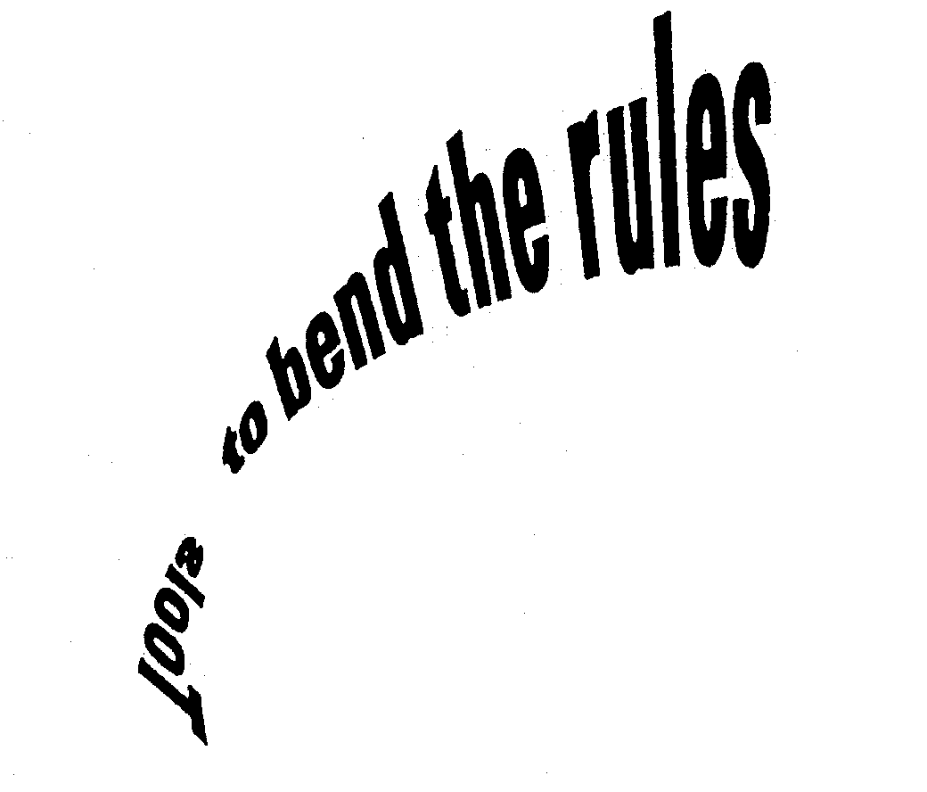  TOOLS TO BEND THE RULES