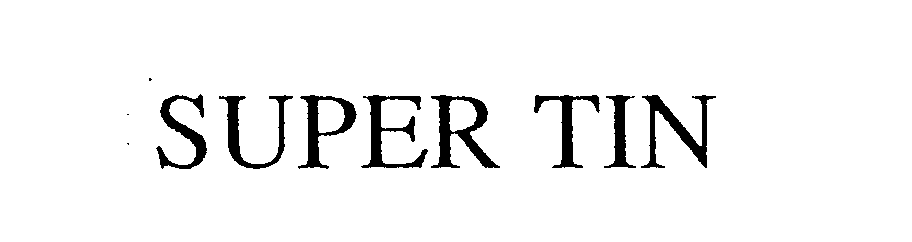 Trademark Logo SUPER TIN