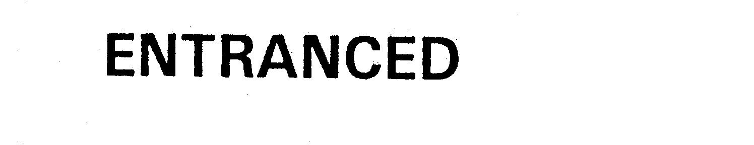 Trademark Logo ENTRANCED