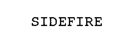 Trademark Logo SIDEFIRE