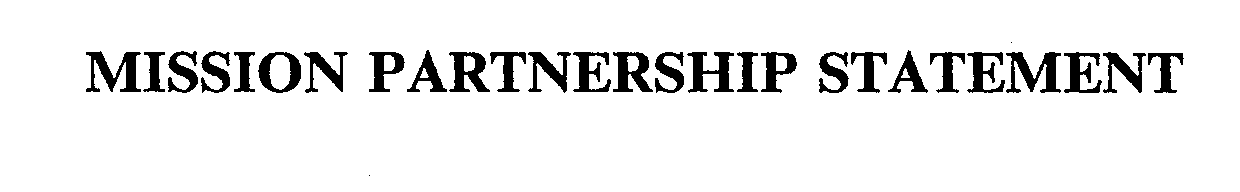 Trademark Logo MISSION PARTNERSHIP STATEMENT