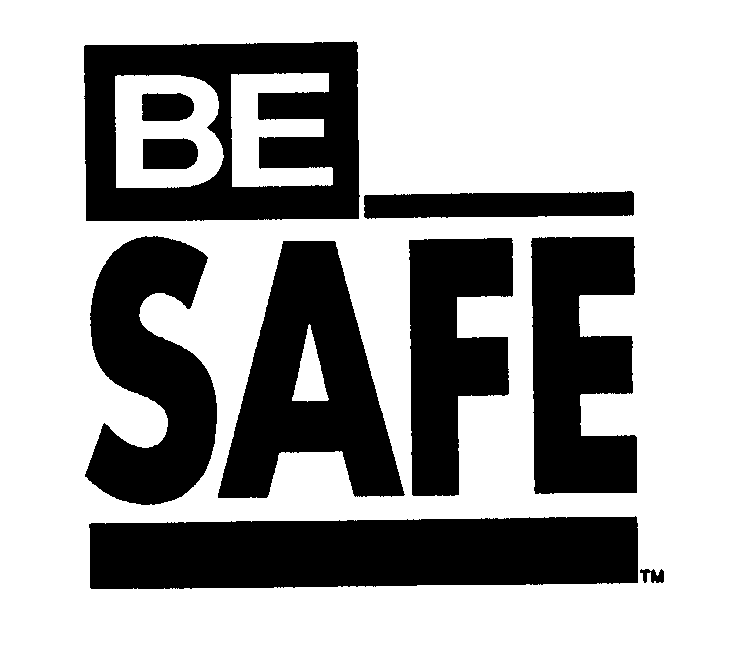 BE SAFE