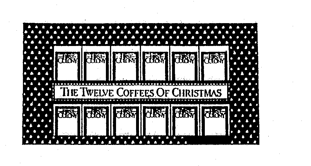 Trademark Logo FIRST COLONY THE TWELVE COFFEES OF CHRISTMAS