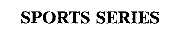 Trademark Logo SPORTS SERIES