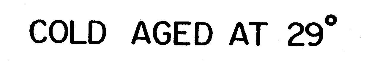 Trademark Logo COLD AGED AT 29 [DEGREES SYMBOL]