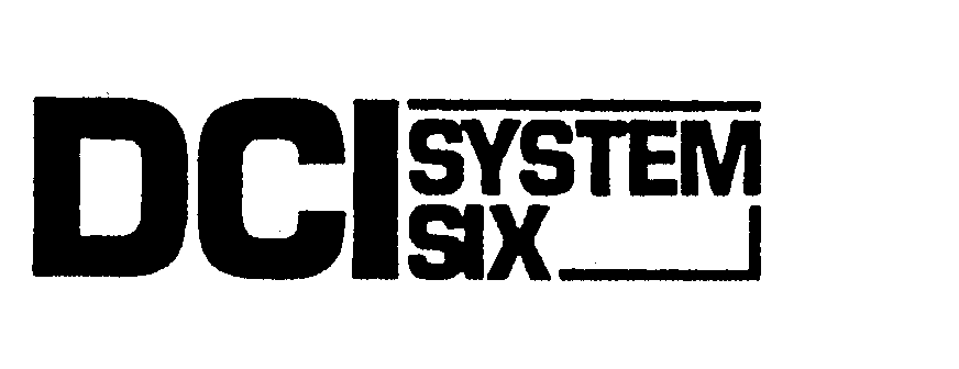 DCI SYSTEM SIX