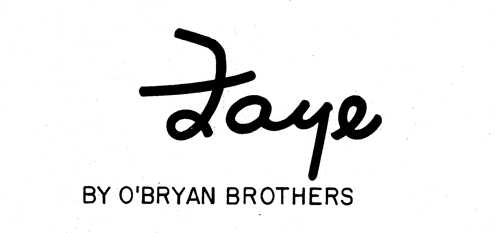 Trademark Logo FAYE BY O'BRYAN BROTHERS