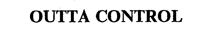 Trademark Logo OUTTA CONTROL