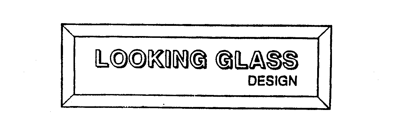 Trademark Logo LOOKING GLASS DESIGN