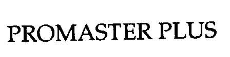 Trademark Logo PROMASTER PLUS