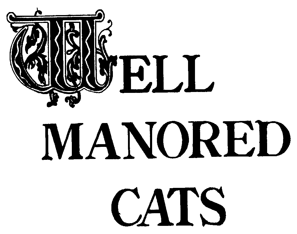  WELL MANORED CATS