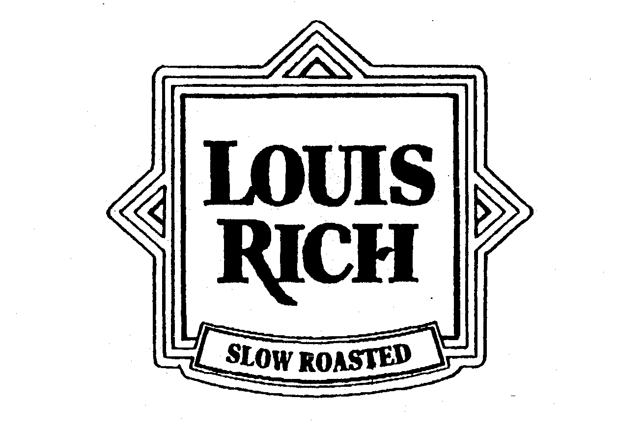  LOUIS RICH SLOW ROASTED