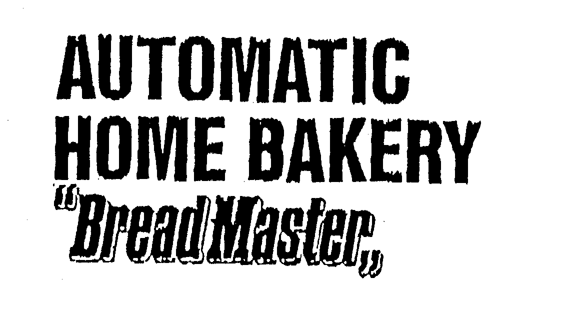  AUTOMATIC HOME BAKERY "BREAD MASTER"