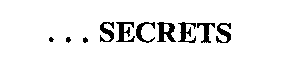 Trademark Logo . . . SECRETS