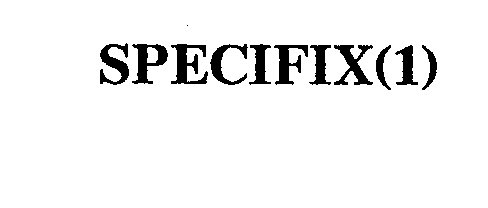  SPECIFIX(1)