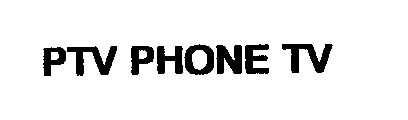 Trademark Logo PTV PHONE TV