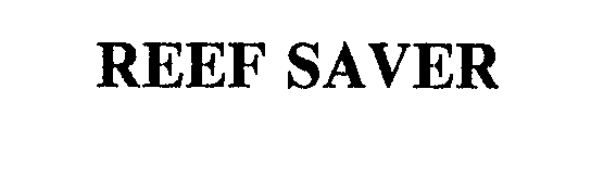 Trademark Logo REEF SAVER