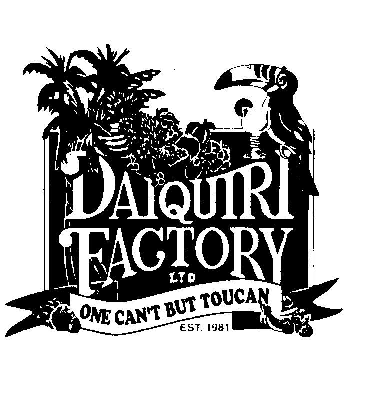  DAIQUIRI FACTORY LTD. ONE CAN'T BUT TOUCAN EST 1981