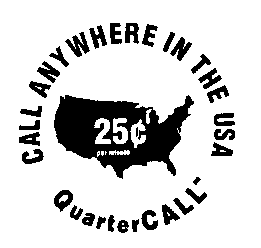  25[CENT] PER MINUTE CALL ANY WHERE IN THE USA QUARTER CALL