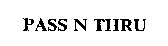 Trademark Logo PASS N THRU