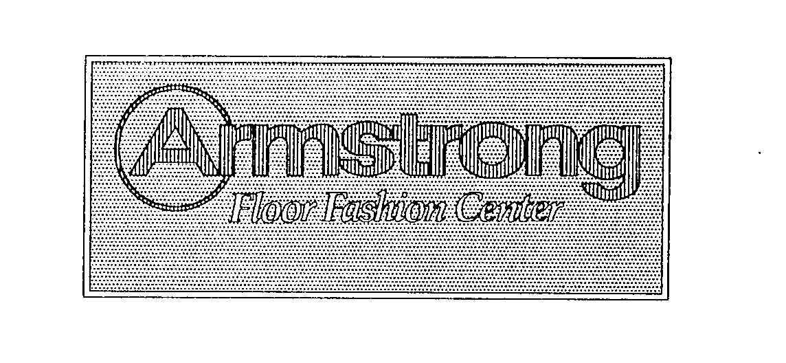 Trademark Logo ARMSTRONG FLOOR FASHION CENTER