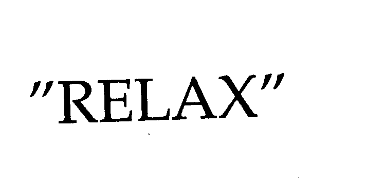  "RELAX"