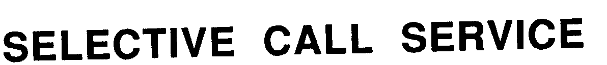 Trademark Logo SELECTIVE CALL SERVICE