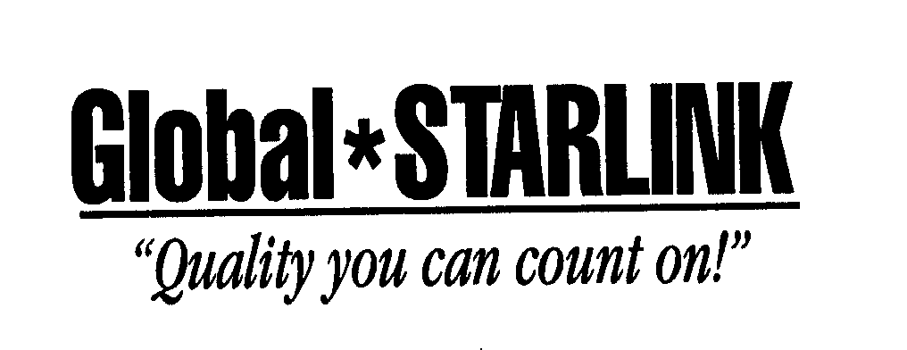 Trademark Logo GLOBAL*STARLINK "QUALITY YOU CAN COUNT ON!"