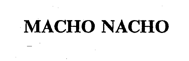 Trademark Logo MACHO NACHO