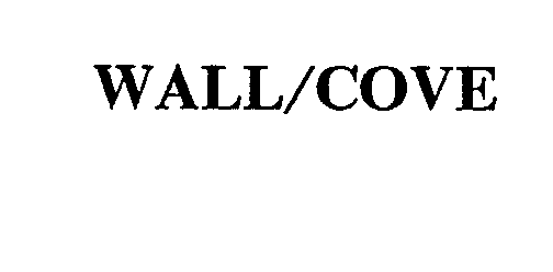 Trademark Logo WALL/COVE