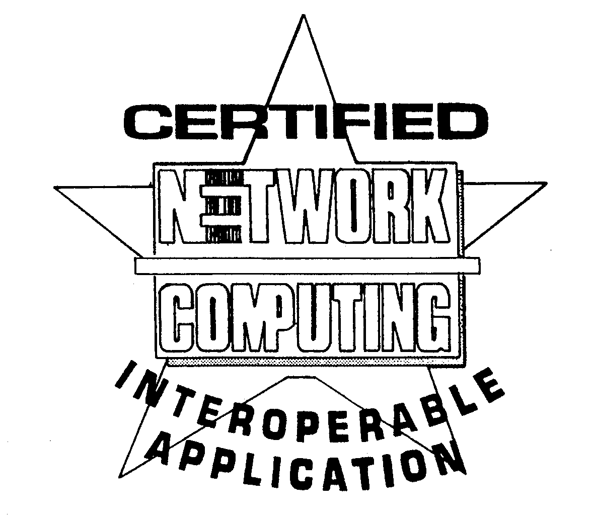 Trademark Logo CERTIFIED NETWORK COMPUTING INTEROPERABLE APPLICATION