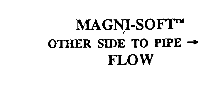 Trademark Logo MAGNI-SOFT OTHER SIDE TO PIPE FLOW