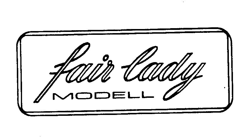 Trademark Logo FAIR LADY MODELL