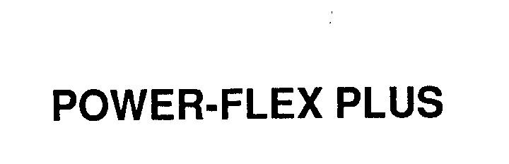 Trademark Logo POWER-FLEX PLUS