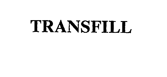  TRANSFILL
