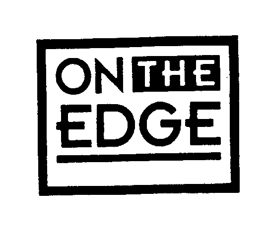 Trademark Logo ON THE EDGE