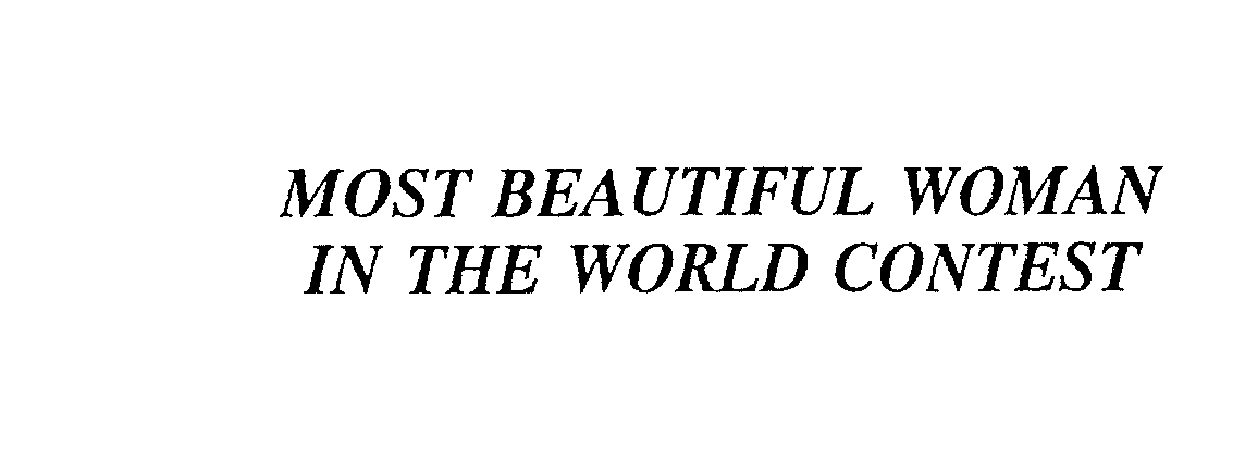  MOST BEAUTIFUL WOMAN IN THE WORLD CONTEST