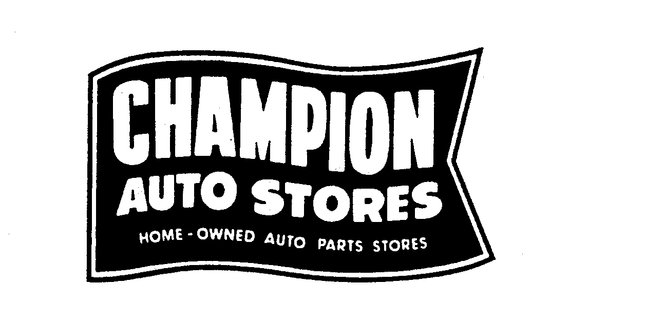  CHAMPION AUTO STORES HOME - OWNED AUTO PARTS STORES