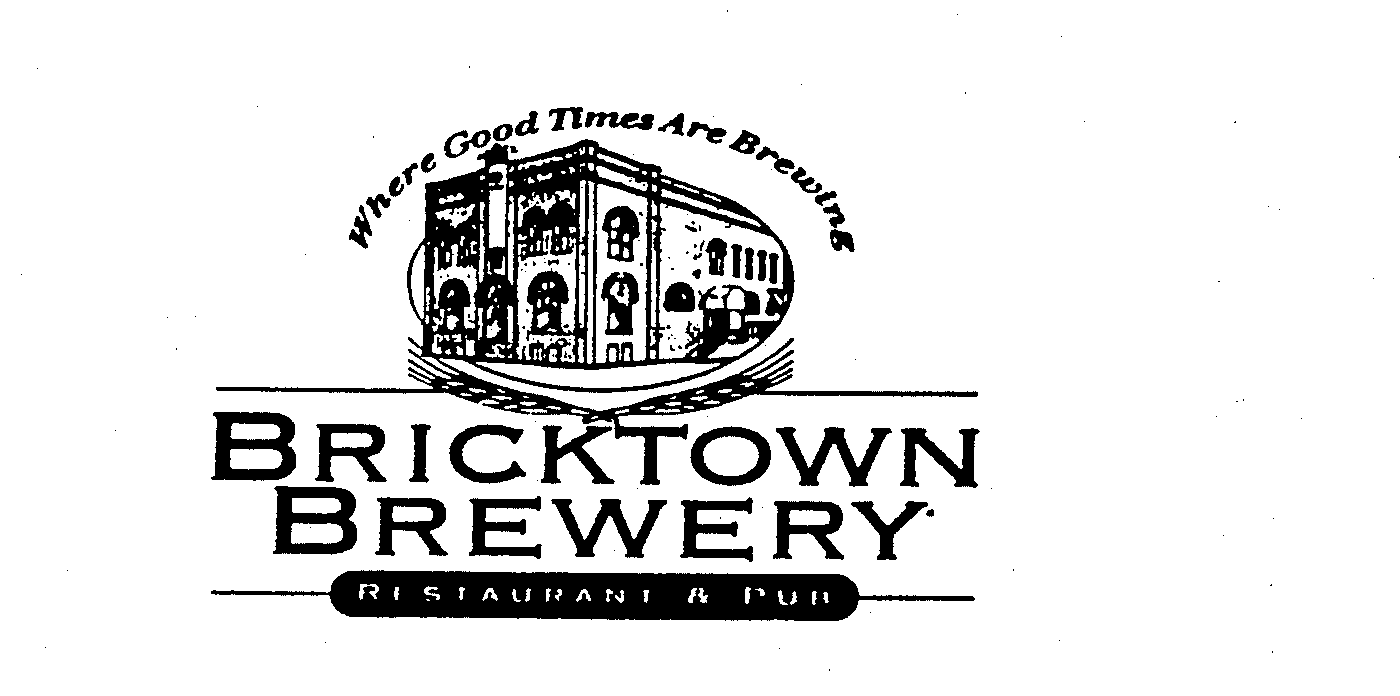  WHERE GOOD TIMES ARE BREWING BRICKTOWN BREWERY RESTAURANT &amp; PUB