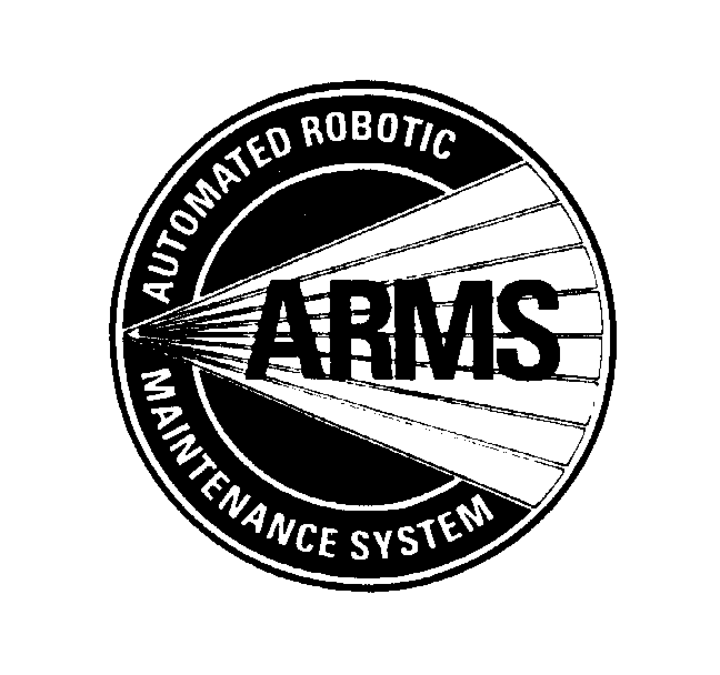  ARMS AUTOMATED ROBOTIC MAINTENANCE SYSTEM