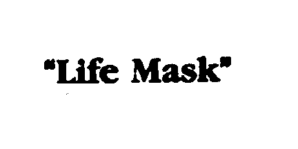  LIFE MASK