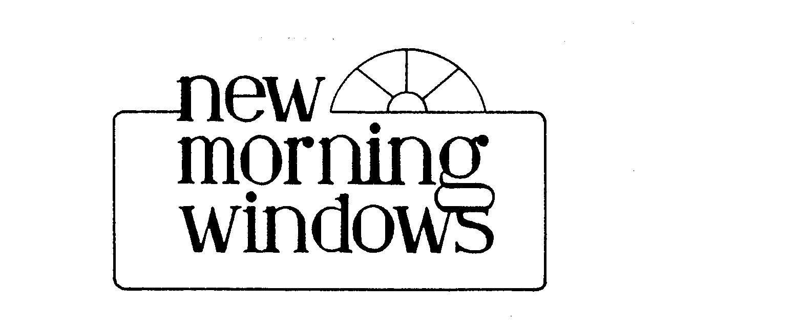  NEW MORNING WINDOWS