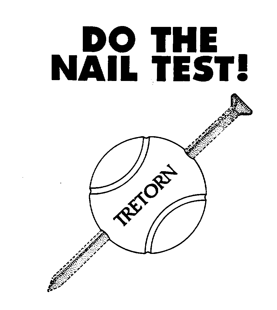  DO THE NAIL TEST! TRETORN