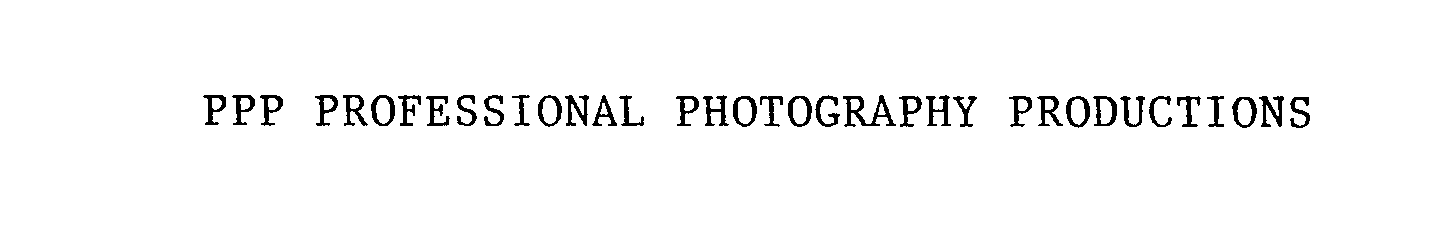 Trademark Logo PPP PROFESSIONAL PHOTOGRAPHY PRODUCTIONS