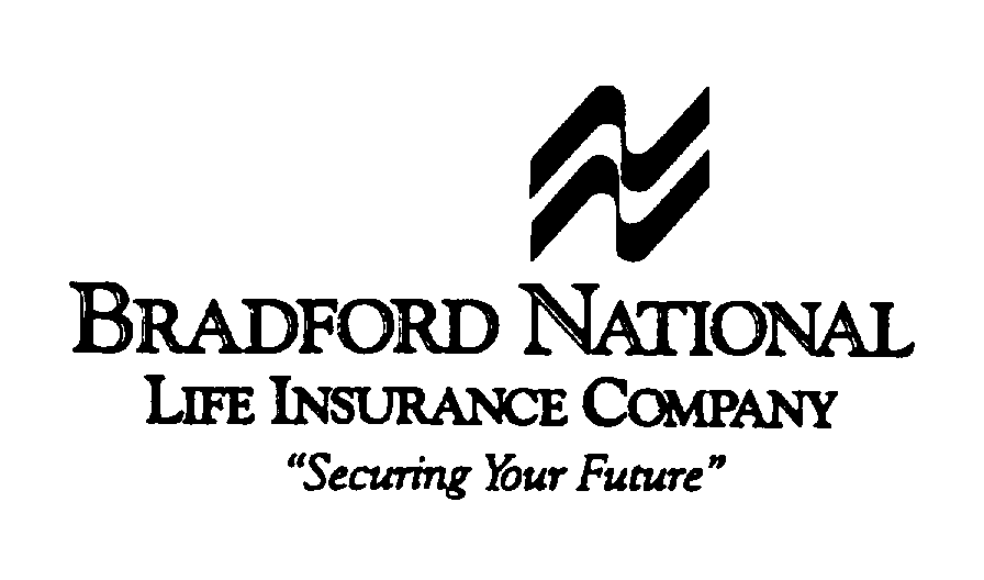  BRADFORD NATIONAL LIFE INSURANCE COMPANY "SECURING YOUR FUTURE"