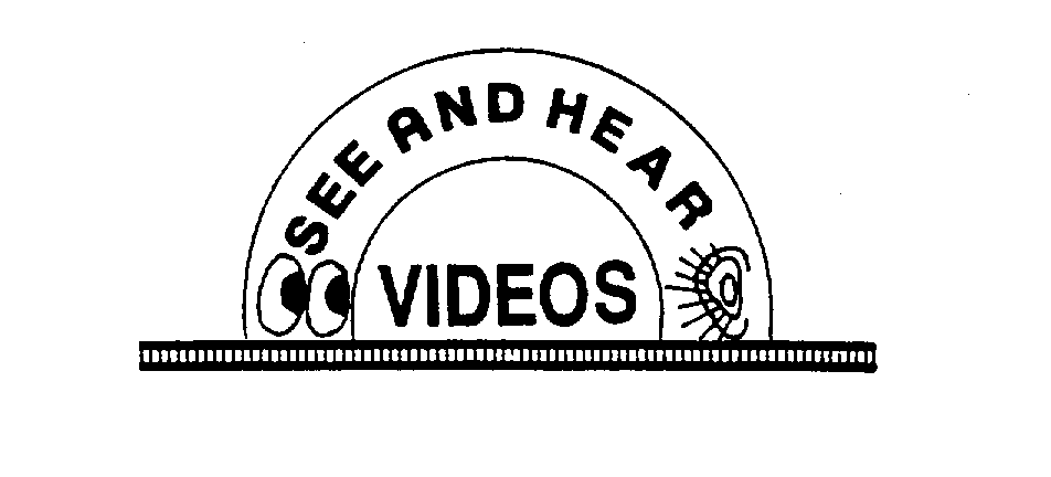  SEE AND HEAR VIDEOS