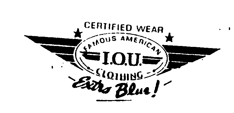 Trademark Logo I.O.U. EXTRA BLUE! CERTIFIED WEAR FAMOUS AMERICAN CLOTHING