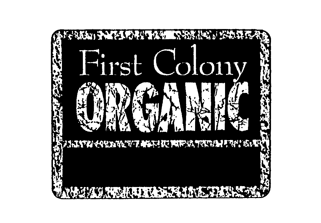 Trademark Logo FIRST COLONY ORGANIC