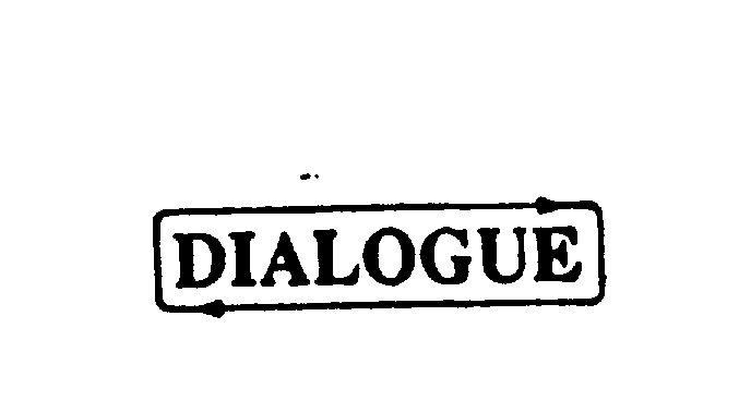 DIALOGUE