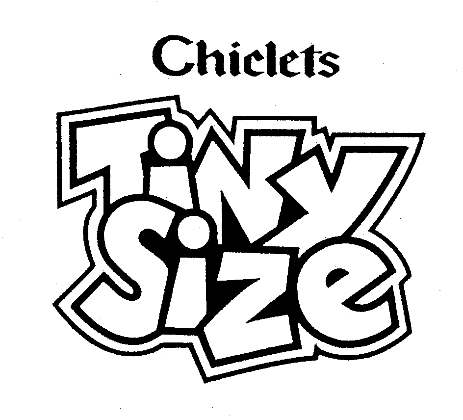 Trademark Logo CHICLETS TINY SIZE